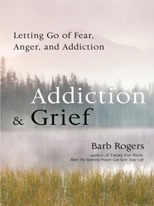 Title details for Addiction & Grief by Barb Rogers - Available